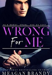Okładka książki Wrong For Me Meagan Brandy