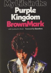 Okładka książki My Life in the Purple Kingdom Mark Brown, Ahmir Khalib Thompson, Cynthia Uhrich