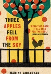 Okładka książki Three Apples Fell from the Sky Narine Abgarjan