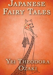 Okładka książki Japanese Fairy Tales Yei Theodora Ozaki