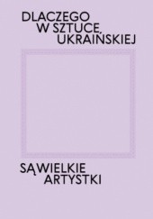 Okładka książki Dlaczego w sztuce ukraińskiej są wielkie artystki Keteryna Jakowłenko