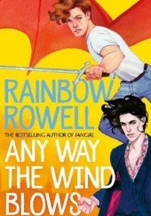 Okładka książki Any Way the Wind Blows Rainbow Rowell