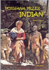 Okładka książki Porwana przez Indian JAMES E Seaver