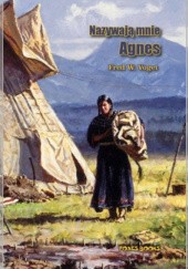 Okładka książki Nazywają mnie Agnes Fred W. Voget