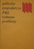 Okładka książki Polityka gospodarcza PRL. Wybrane problemy Janusz Jerzy Górski,&nbsp;Mieczysław Kabaj
