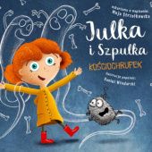 Okładka książki Julka i Szpulka. Kościochrupek Maja Strzałkowska, Daniel Włodarski