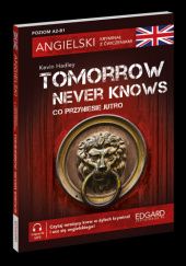 Okładka książki Tomorrow Never Knows. Poziom A2-B1 Kevin Hadley