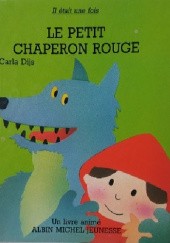 Okładka książki Le Petit Chaperon Rouge Carla Dijs