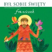Okładka książki Był Sobie Święty... Franciszek Dwa Misie, Stanisław Matczuk