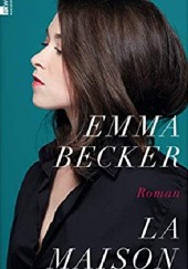 Okładka książki La Maison Emma Becker