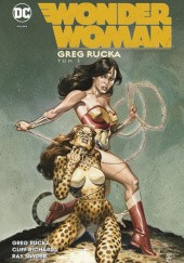 Okładka książki Wonder Woman: Tom 3 Cliff Richards, Greg Rucka, Nicola Scott, Ray Snyder