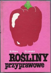 Okładka książki Rosliny przyprawowe Bohumír Hlava, Dagmar Lánská