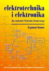 Okładka książki Elektrotechnika i elektronika dla studentów Wydziału Chemicznego Zygmunt Komor