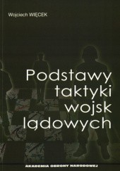 Okładka książki Podstawy taktyki wojsk lądowych Wojciech Więcek