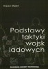 Okładka książki Podstawy taktyki wojsk lądowych Wojciech Więcek