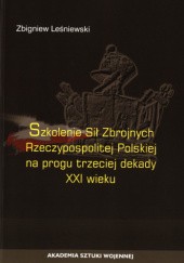 Okładka książki Szkolenie Sił Zbrojnych Rzeczpospolitej Polskiej na progu trzeciej dekady XXI wieku Zbigniew Leśniewski