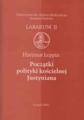 Okładka książki Początki polityki kościelnej Justyniana Hartmut Leppin