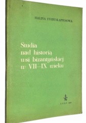 Okładka książki Studia nad historią wsi bizantyńskiej w VII-IX wieku Halina Evert-Kappesowa