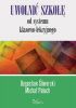 Okładka książki Uwolnić szkołę od systemu klasowo-lekcyjnego Michał Paluch,&nbsp;Bogusław Śliwerski