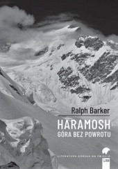 Okładka książki Haramosh. Góra bez powrotu Ralph Barker