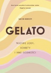 Okładka książki GELATO. Włoskie lody, sorbety i inne słodkości