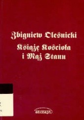 Zbigniew Oleśnicki książę Kościoła i mąż stanu