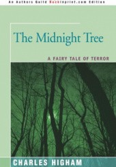 Okładka książki The Midnight Tree: A Fairy Tale of Terror Charles Higham