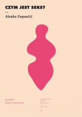 Okładka książki Czym jest seks? Alenka Zupančič