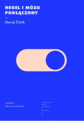 Okładka książki Hegel i mózg podłączony Slavoj Žižek