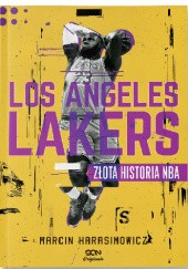 Okładka książki LOS ANGELES LAKERS. ZŁOTA HISTORIA NBA Marcin Harasimowicz