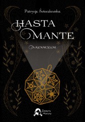 Okładka książki Hasta Mante. Naznaczeni Patrycja Świeczkowska