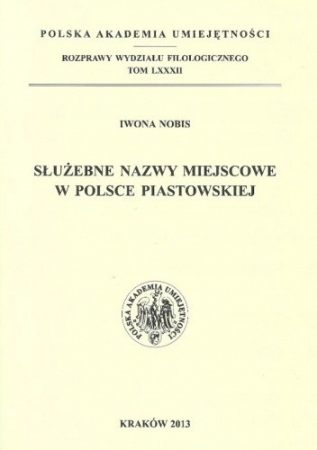Okładka książki Służebne nazwy miejscowe w Polsce piastowskiej Iwona Nobis