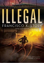 Okładka książki Illegal Francisco X. Stork