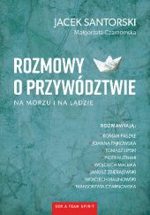 Okładka książki Rozmowy o przywództwie na morzu i na lądzie Czarnomska Małgorzata, Jacek Santorski