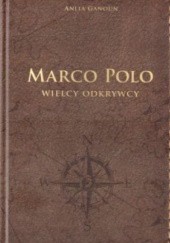 Okładka książki Marco Polo Wielcy Odkrywcy Anita Ganoun