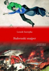 Okładka książki Białoruski snajper Leszek Szerepka