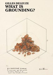 Okładka książki What is Grounding? Gilles Deleuze