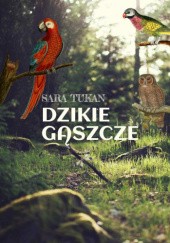 Okładka książki Dzikie Gąszcze Sara Tukan