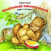 Okładka książki Niedźwiedź łakomczuszek Robert Kuśta