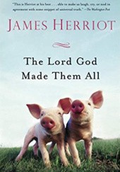 Okładka książki The Lord God Made Them All James Herriot