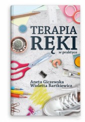 Okładka książki Terapia ręki w praktyce Wioletta Bartkiewicz, Aneta GICZEWSKA