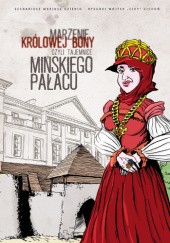 Okładka książki Marzenie królowej Bony czyli Tajemnice mińskiego pałacu Wojciech Cichoń, Mariusz Dzienio