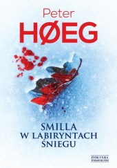 Okładka książki Smilla w labiryntach śniegu Peter Høeg