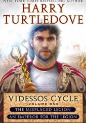 Okładka książki Videssos Cycle, Volume One: The Misplaced Legion / An Emperor for the Legion Harry Turtledove