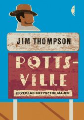 Okładka książki Pottsville Jim Thompson