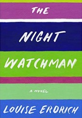 Okładka książki The Night Watchman Louise Erdrich