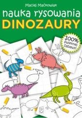 Okładka książki Nauka rysowania. Dinozaury Maćkowiak Maciej