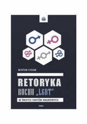 Okładka książki Retoryka ruchu "LGBT" w świetle faktów naukowych Wiktor Łysow
