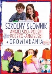 Okładka książki Szkolny słownik angielsko-polski polsko-angielski + Opowiadania Justyna Kawałko