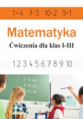 Okładka książki Matematyka. Ćwiczenia dla klas I-III Ewa Stolarczyk